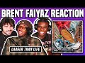 BRENT FAIYAZ LARGER THAN LIFE REACTION X REVIEW
