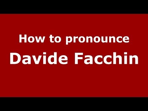 How to pronounce Davide Facchin (Italian/Italy)  - PronounceNames.com