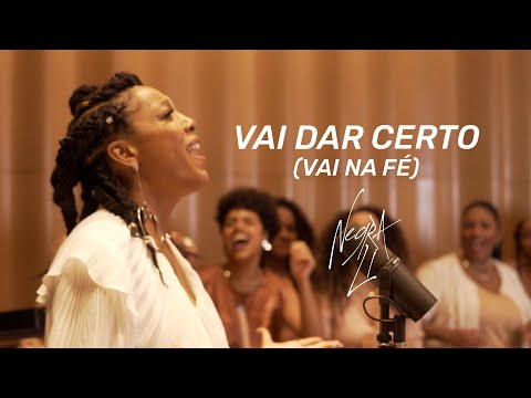 Negra Li - Vai dar Certo ( Vai na Fé )  Versão Coral