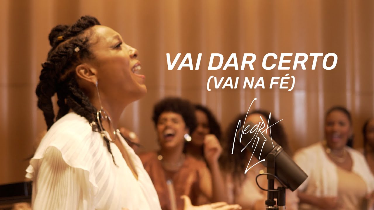 Negra Li - Vai dar Certo ( Vai na Fé ) Versão Coral