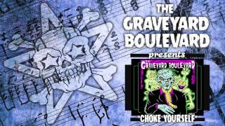 Graveyard Boulevard - Choke Yourself