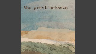 The Great Unknown