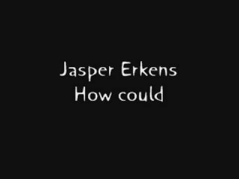 Jasper Erkens - How could I know