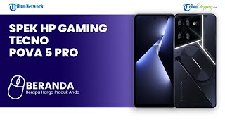 HP GAMING Tecno Pova 5 Pro Dijual Cuma Rp 2 Jutaan? Punya Spek Super Handal