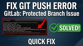 Fix Git Push Error: You are not allowed to force push code to a protected branch on this project
