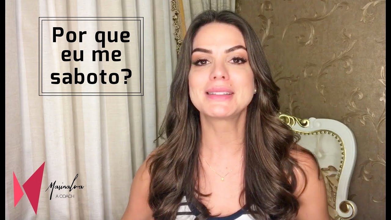 POR QUE EU ME SABOTO?? | Marinalva Callegario