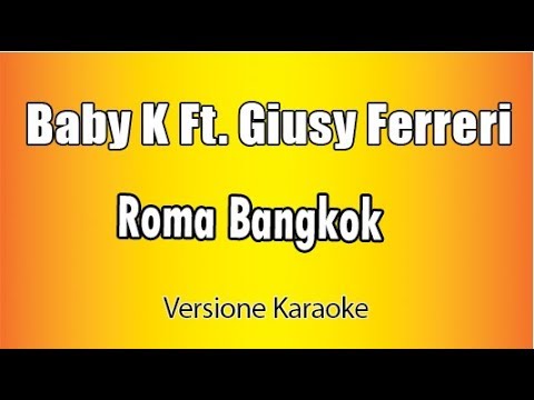 Baby K Ft  Giusy Ferreri -  Roma Bangkok (Versione Karaoke Academy Italia)