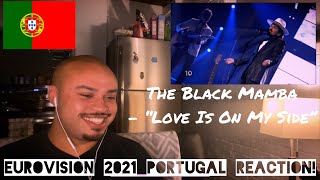 EUROVISION 2021 PORTUGAL REACTION - The Black Mamba “Love Is On My Side”