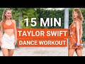 15 MIN TAYLOR SWIFT CARDIO 1800 Steps Walking Dance Workout Shake Calories Worries Off