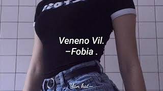 Veneno vil // Fobia [Vídeo Lyrics]