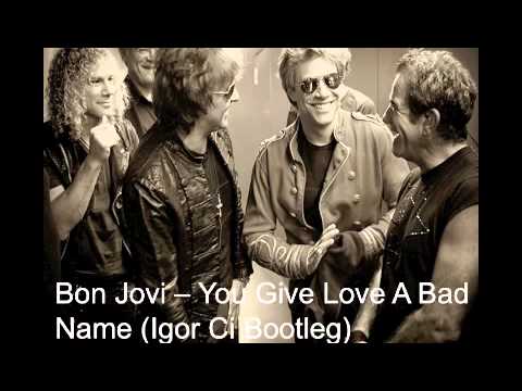 Bon Jovi   You Give Love A Bad Name (Igor Ci Bootleg) /// REMIX by Igor Camargo