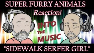 SUPER FURRY ANIMALS – Sidewalk Serfer Girl | REACTION (Viewer Request)