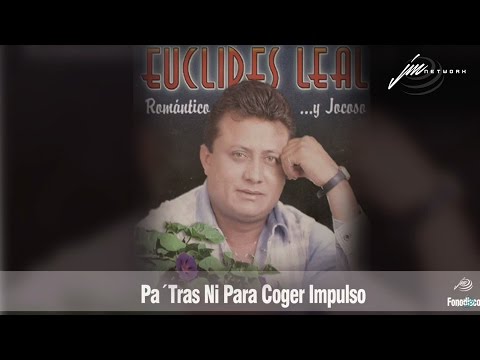 Pa Tras Ni Pa Coger Impulso - Euclides Leal