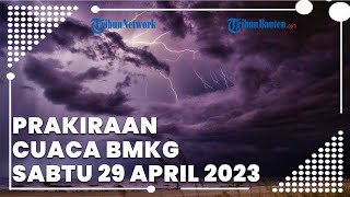 Prakiraan Cuaca BMKG Sabtu 29 April 2023, Waspada Wilayah Banten Berpotensi Alami Hujan Lebat