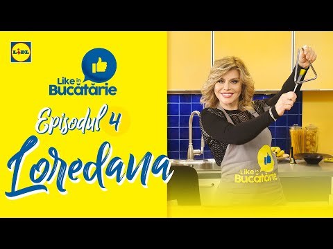 Loredana ne canta si ne incanta • Ep. 4 Like in Bucatarie