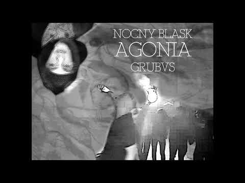 Nocny Blask x GRUBVS - agonia