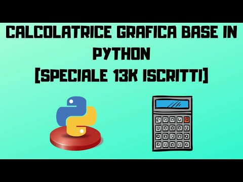 Creare una calcolatrice grafica base in Python [SPECIALE 13K ISCRITTI]