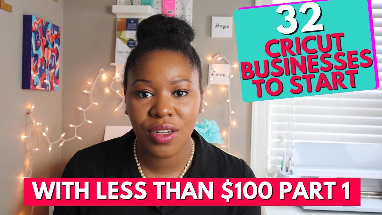 32 Cricut Businesses To Start With Less Than $100 Part 1 | How To Start a Cricut Business