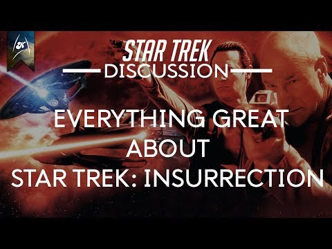Star Trek - Discussions - Everything Great about Star Trek: Insurrection