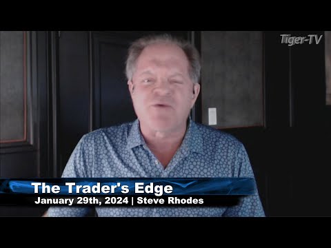 January 29th The Trader's Edge with Steve Rhodes on TFNN - 2024