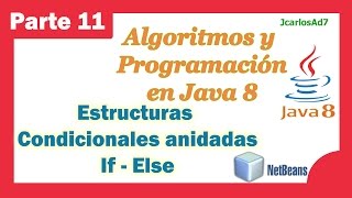 Estructura Condicional Anidada If Else (11-25) Curso de Java - Algoritmos y Programación en Netbeans