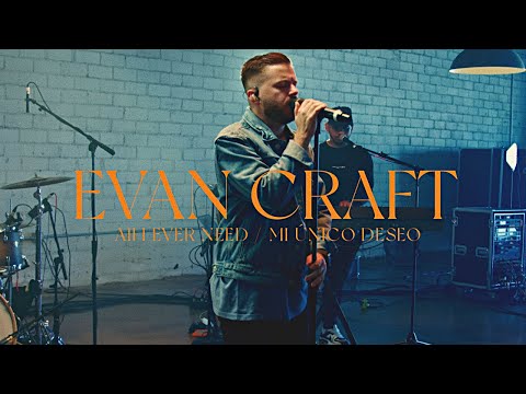 Evan Craft - All I Ever Need / Mi Único Deseo (Live Sessions)