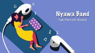 Download lagu Nyawa Band - Tak Pernah Nyata mp3 Download lagu Nyawa Band - Tak Pernah Nyata mp3