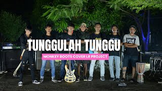 Download lagu TUNGGULAH TUNGGU - MONKEY BOOTS COVER LR PROJECT Feat. NADWAH NABILA mp3 Download lagu TUNGGULAH TUNGGU - MONKEY BOOTS COVER LR PROJECT Feat. NADWAH NABILA mp3