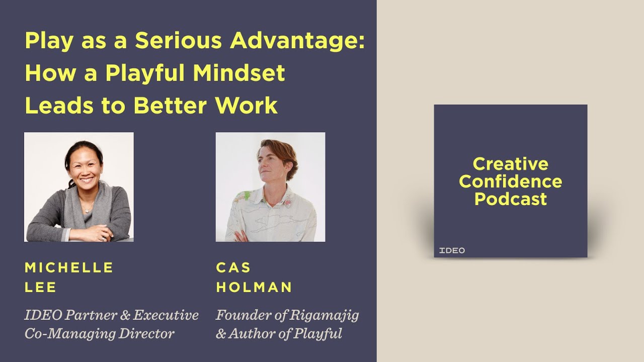 Play as a Serious Advantage: How a Playful Mindset Leads to Better Work