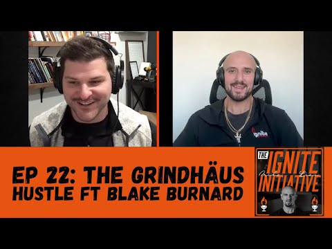 EP 22: The Grindhäus Hustle (ft Blake Burnard)