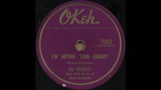 I’M GETTING ‘LONG ALRIGHT / BIG MAYBELLE [OKeh 7042]