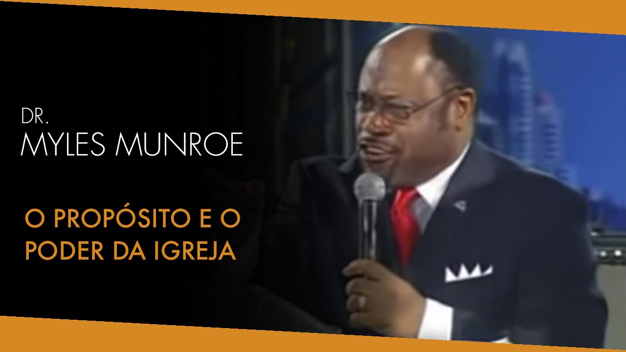 Myles Munroe - O Propósito e o Poder da Igreja