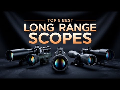 Top 5 Best Long Range Scope 2026!  🔥