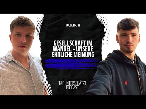 Gesellschaft im Wandel – unsere ehrliche Meinung