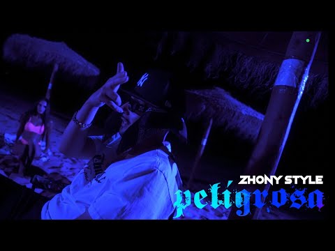 Zhony Style - Peligrosa (Video Oficial)