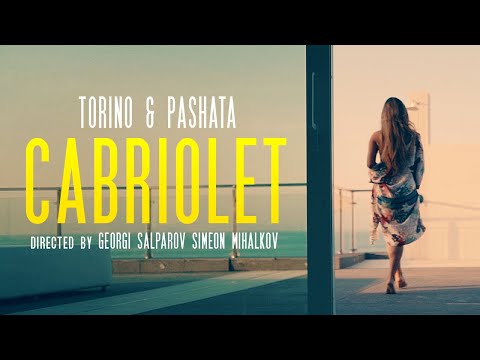 Torino & Pashata - CABRIOLET [ OFFICIAL 4K VIDEO ]