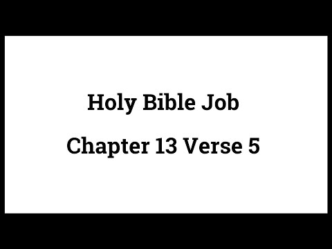 Holy Bible Job 13:5