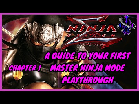 Ninja Gaiden Sigma - A Guide To Your First Time Playing Master Ninja Mode - Chapter 1