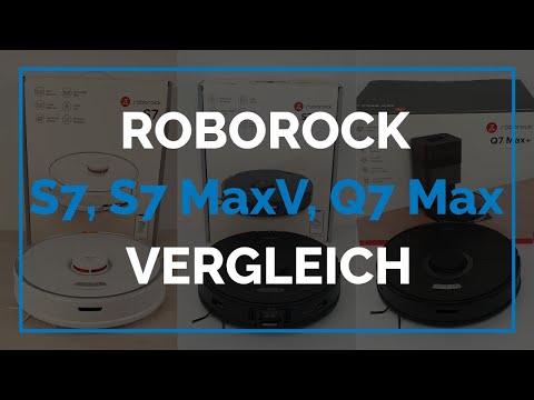 Roborock S7 vs. S7 MaxV vs. Q7 Max | Roborock Vergleich 2022