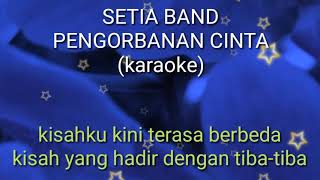 Download lagu Setia band-pengorbanan cinta(karaoke) mp3