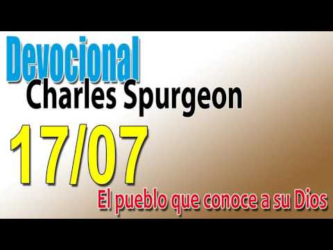Devocional Charles Spurgeon 17/07 - El pueblo que conoce a su Dios