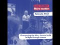 #133 Overcoming the silos - how to build bridges through comms