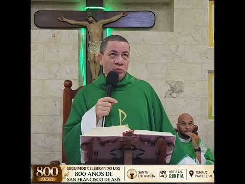 📢 800 AÑOS DE SAN FRANCISCO DE ASÍS | SANTA EUCARISTÍA 🕊️ HOY A LAS 6:00 P. M. | TEMPLO PARROQUIAL