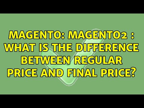 Magento: Magento2 : What is the difference between regular price and final price?