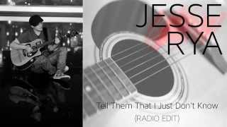 Jesse Rya - Tell Them I Just Don't Know (Radio Edit) ft. Ron, Howard [Three Random Guys]