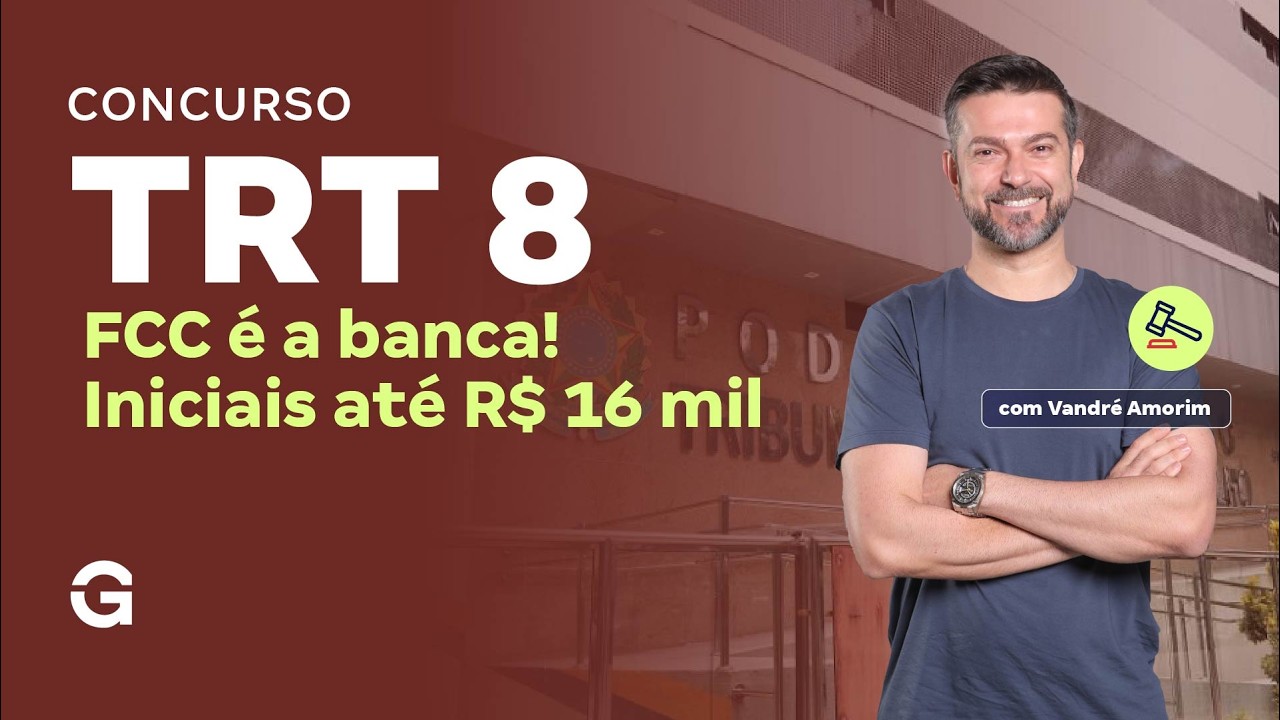 Concurso TRT 8: FCC é a banca! Iniciais até R$ 16 mil