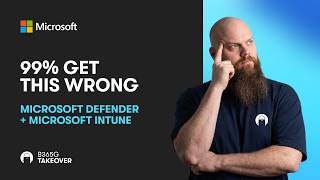 99% of IT Teams STILL Get Microsoft Defender + Microsoft Intune Wrong