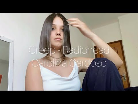 Creep - Radiohead || Cover by Carolina Cardoso||