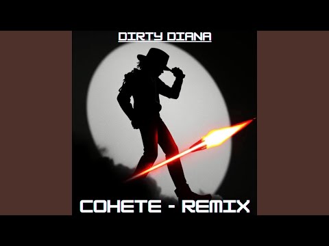 DIRTY DIANA (COHETE Remix)
