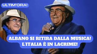ULTIM&#39;ORA! ALBANO CARRISI SI RITIRA! TUTTA L&#39;ITALIA E&#39; IN LACRIME!